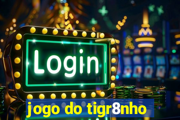 jogo do tigr8nho